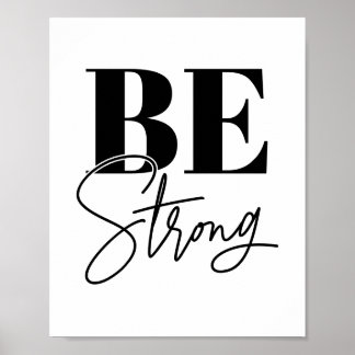 Be strong Black & White Motivational Quotes Poster