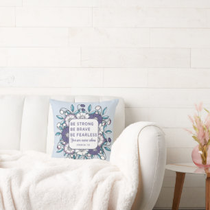 Be Strong Brave Fearless - Bible Verse Throw Pillo Cushion
