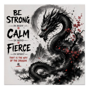 Be Strong, Calm & Fierce Dragon Poster