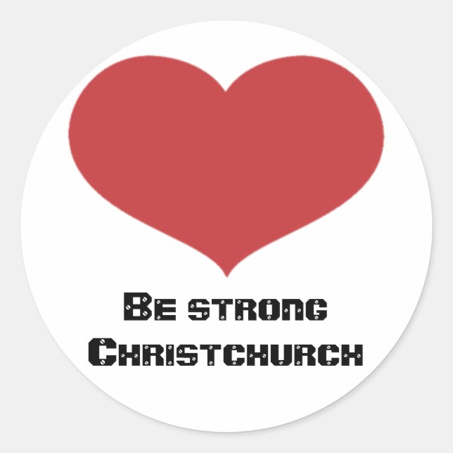 Be strong Christchurch roundstickers Classic Round Sticker (Front)