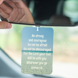 Be Strong & Courageous Beautiful Christian Beach Car Air Freshener