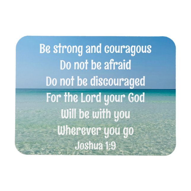 Be Strong & Courageous Beautiful Christian Beach Magnet (Horizontal)