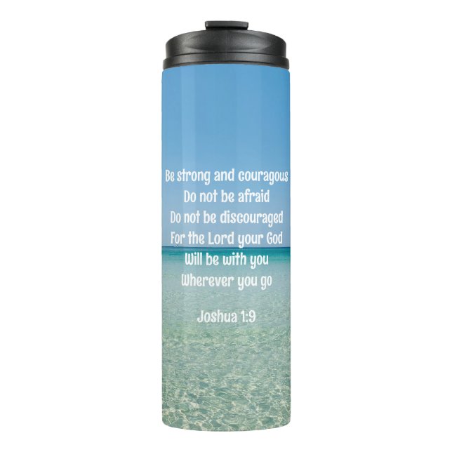 Be Strong & Courageous Beautiful Christian Beach Thermal Tumbler (Front)