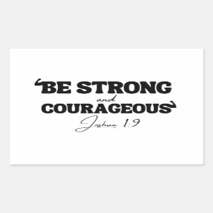 Be Strong & Courageous – Joshua 1:9 Rectangular Sticker