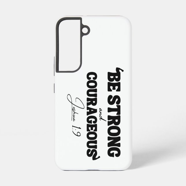Be Strong & Courageous – Joshua 1:9 Samsung Galaxy S22 Case (Back)