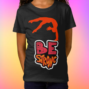 Be Strong Gymnastics T-Shirt