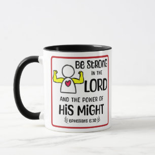 Be Strong In The Lord - Coffee mug