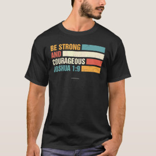 Be Strong Joshua 1 9christian Bible Verse Religiou T-Shirt