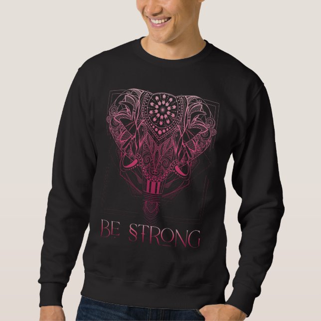 Be Strong Kindness Elephant Floral Mandala Elephan Sweatshirt (Front)