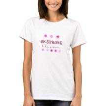 Be Strong Like a Mum Pink Flowers Tshirt