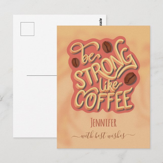 Be strong like Coffee | motivational quote Postcard (Front/Back)