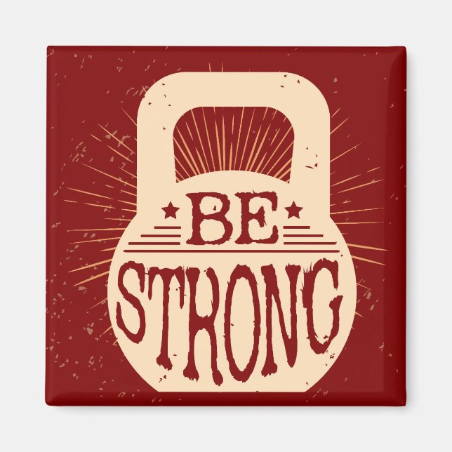 Be Strong Magnet (Front)