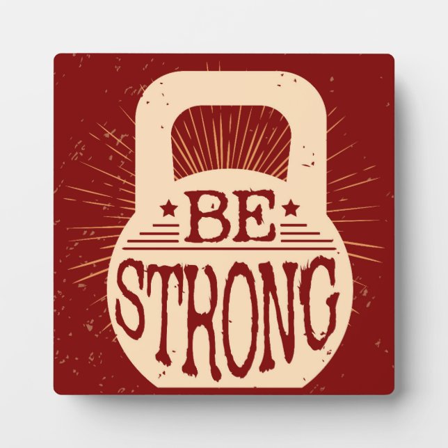 Be Strong Plaque (Front)