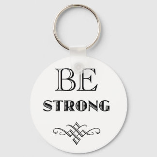 Be Strong T-Shirts and Gear Key Ring