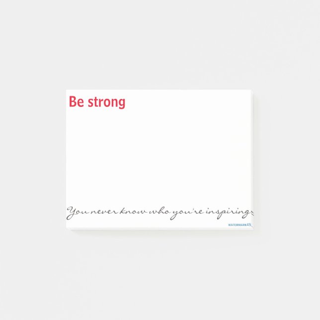 Be strong. You never know who you're inspiring. Post-it Notes (Front)