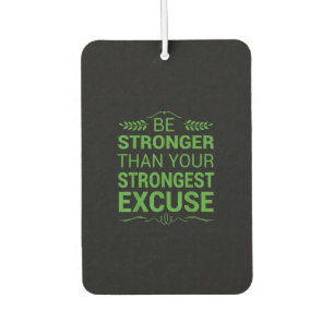 Be Stronger Than Strongest Excuse Funny Gym Motiva Car Air Freshener