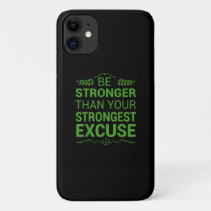 Be Stronger Than Strongest Excuse Funny Gym Motiva iPhone 11 Case