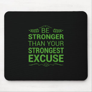 Be Stronger Than Strongest Excuse Funny Gym Motiva Mouse Mat