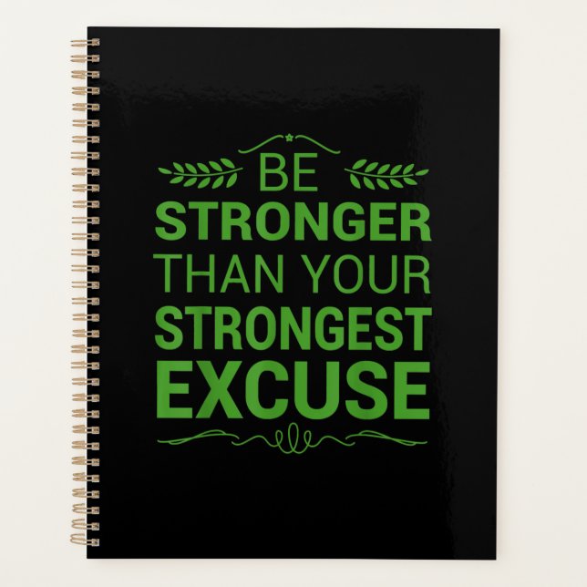 Be Stronger Than Strongest Excuse Funny Gym Planner (Front)