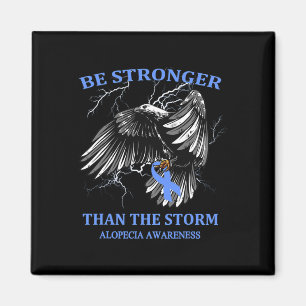 Be Stronger Than The Storm Alopecia  Magnet