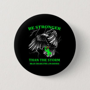 Be Stronger Than The Storm Brain Disabilities 6 Cm Round Badge