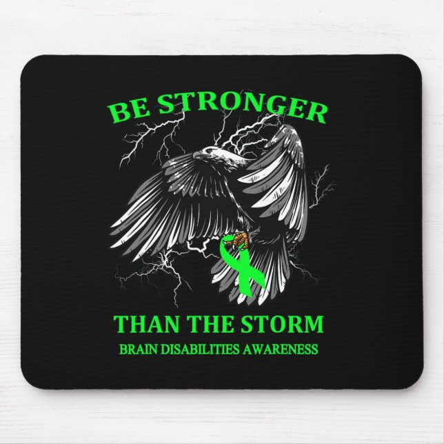 Be Stronger Than The Storm Brain Disabilities  Mouse Mat (Front)