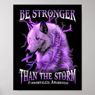 Be Stronger Than The Storm Fibromyalgia Awareness Poster