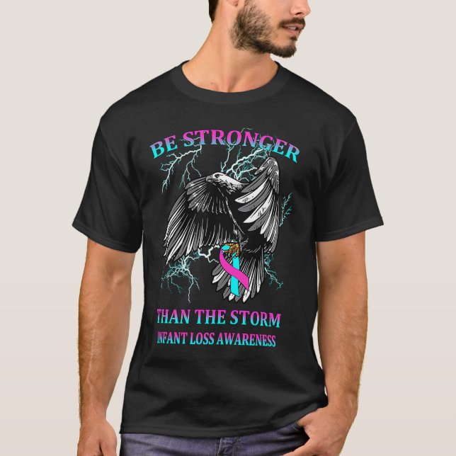 Be Stronger Than The Storm Infant Loss T-Shirt (Front)