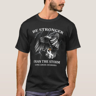 Be Stronger Than The Storm Lung Cancer T Shirt