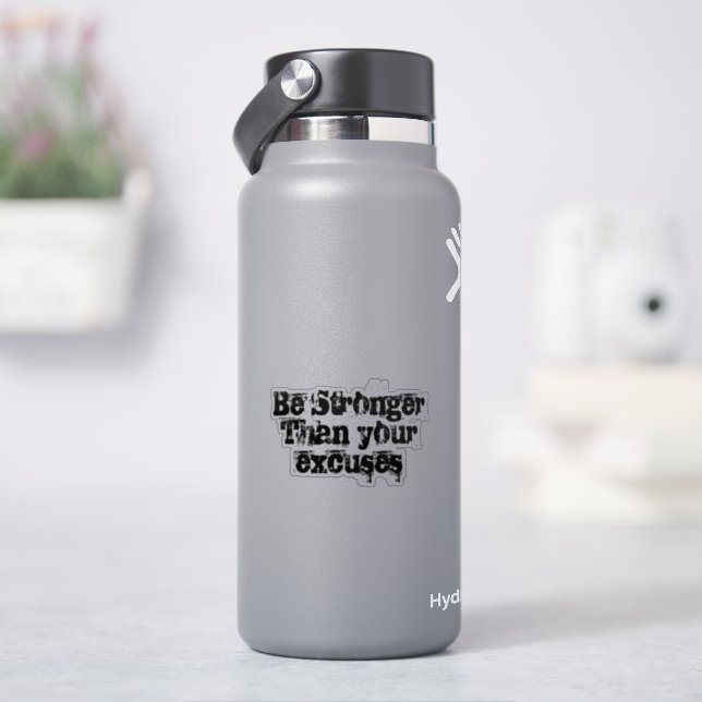 Be stronger than your excuses  (HydroFlask)