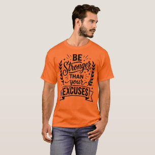 Be Stronger Than Your Excuses Bold Typography Fitn T-Shirt