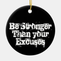 Be Stronger than your excuses 