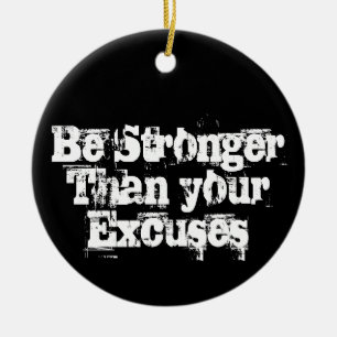 Be Stronger than your excuses Ceramic Tree Decoration