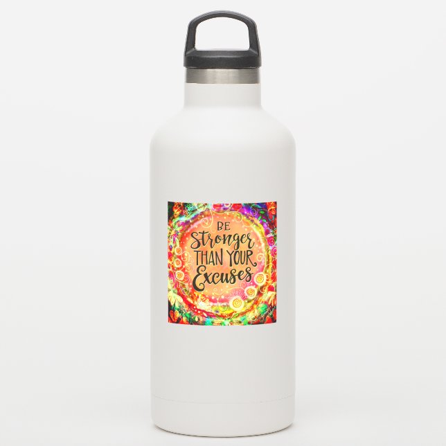 Be Stronger Than Your Excuses Encouragement (Waterbottle)