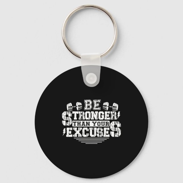Be Stronger Than Your Excuses Funny Motivational Q Key Ring (Front)
