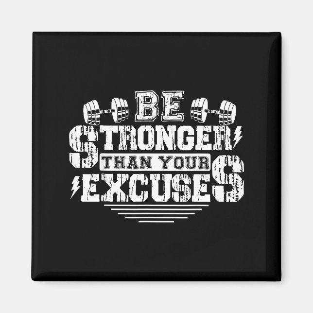 Be Stronger Than Your Excuses Funny Motivational Q Magnet (Front)