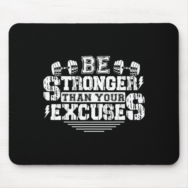 Be Stronger Than Your Excuses Funny Motivational Q Mouse Mat (Front)