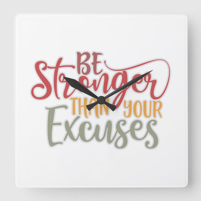 Be Stronger Than Your Excuses Gym Square Wall Clock (Front)