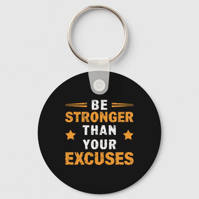 Be Stronger Than Your Excuses Gym Weightlifting Mo Key Ring (Front)