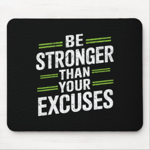 Be Stronger Than Your Excuses Gym Weightlifting Mo Mouse Mat