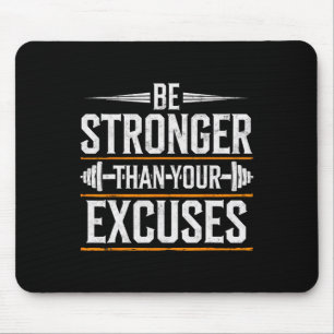 Be Stronger Than Your Excuses Gym Weightlifting Mo Mouse Mat