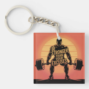 Be Stronger Than Your Excuses Key Ring