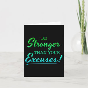 Be Stronger Than Your Excuses Motivational Inspira Card