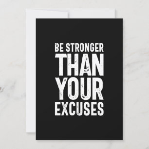 Be Stronger Than Your Excuses - Motivational Quote Invitation