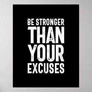 Be Stronger Than Your Excuses - Motivational Quote Poster