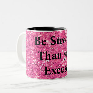 Be stronger than your excuses pink girly glitter Two-Tone coffee mug