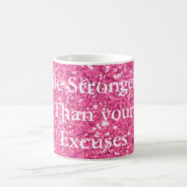 Be stronger than your excuses pink sparkle  coffee mug (Center)