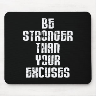 Be Stronger Than Your Excuses Positive Motivationa Mouse Mat