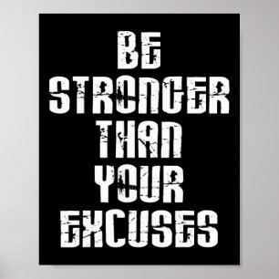 Be Stronger Than Your Excuses Positive Motivationa Poster