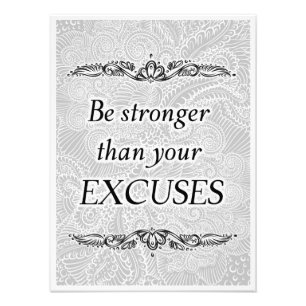 Be stronger than your excuses - Positive Quote´s Photo Print